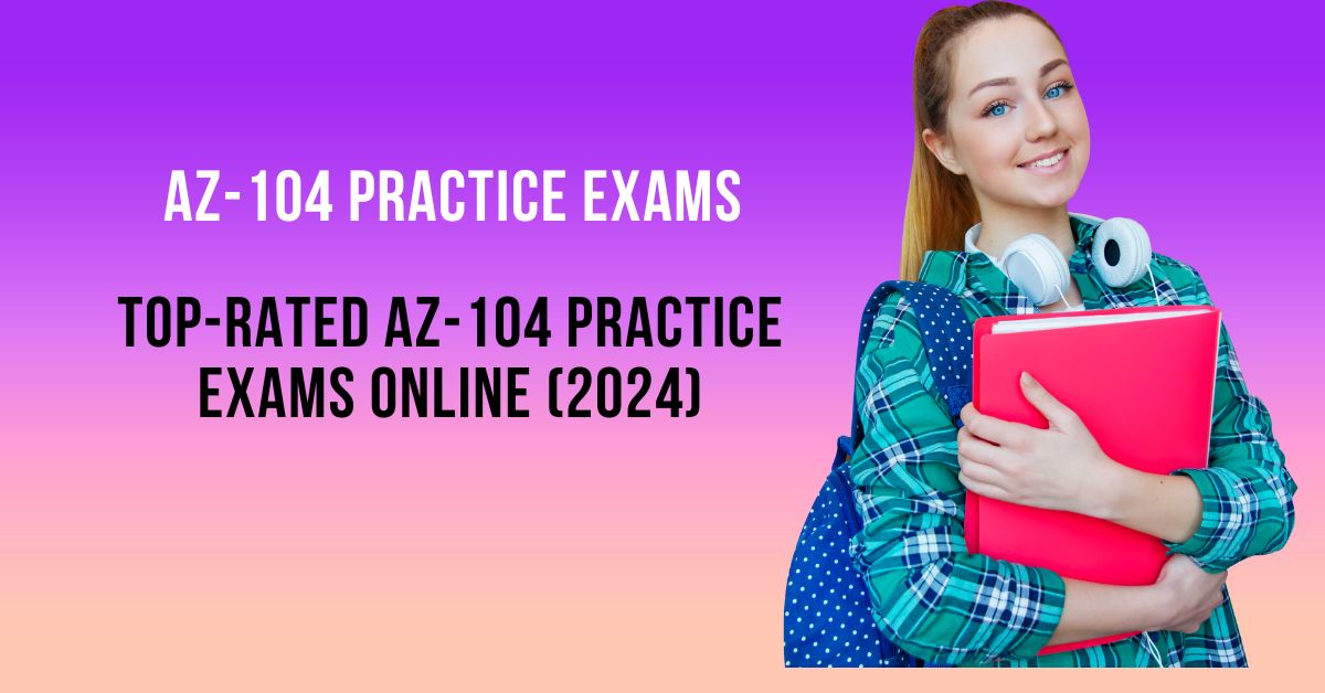 AZ-104 Practice Exams